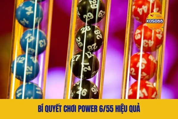 Bí Quyết Chơi Power 6/55 Hiệu Quả