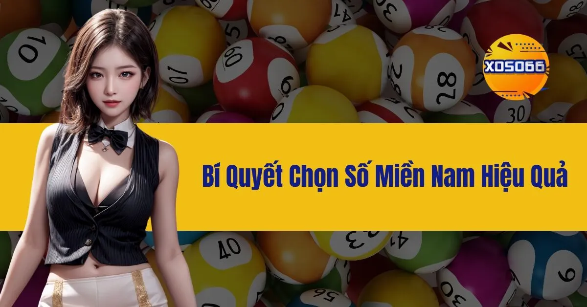 Bí Quyết Chọn Số Miền Nam Hiệu Quả