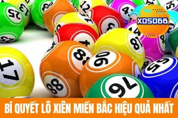 Bí quyết lô xiên miền Bắc hiệu quả nhất