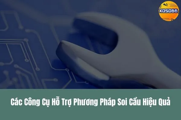 Top Phương Pháp Soi Cầu Hiệu Quả Tại xoso66