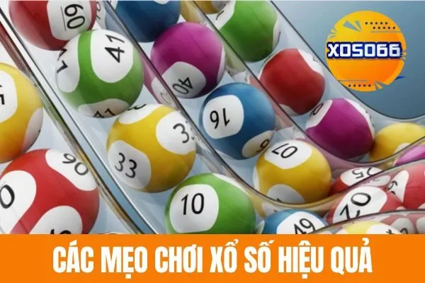 Các mẹo chơi xổ số hiệu quả