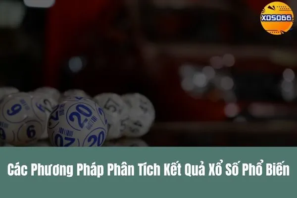 Phân Tích Kết Quả Xổ Số Để Chọn Số Chuẩn