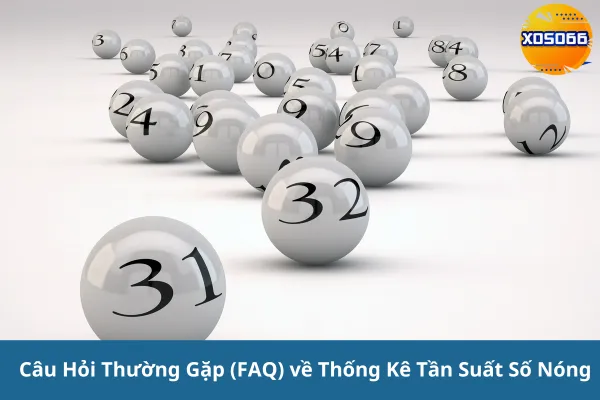 Thống Kê Tần Suất Số Nóng Hôm Nay