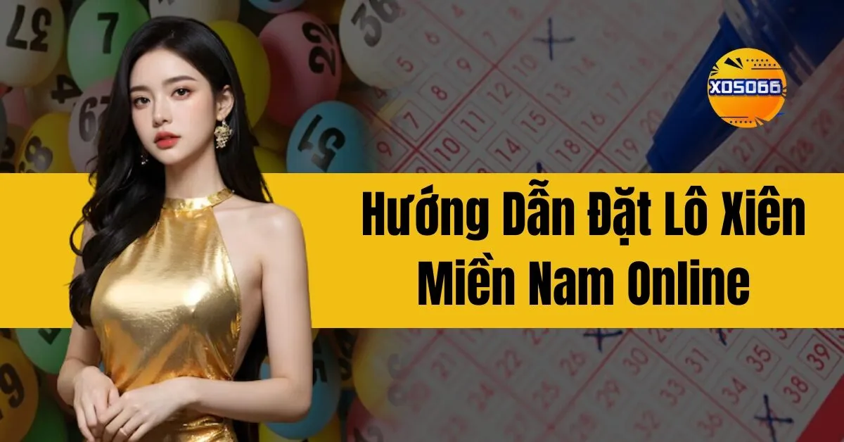 Hướng Dẫn Đặt Lô Xiên Miền Nam Online