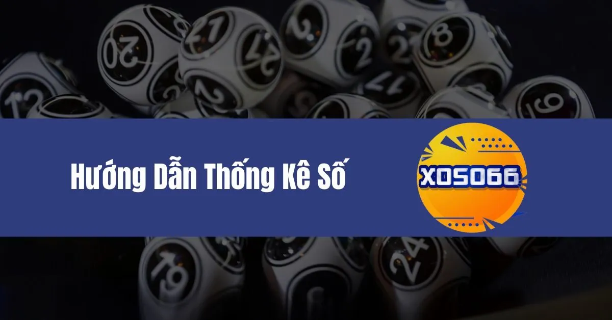 Hướng Dẫn Thống Kê Số