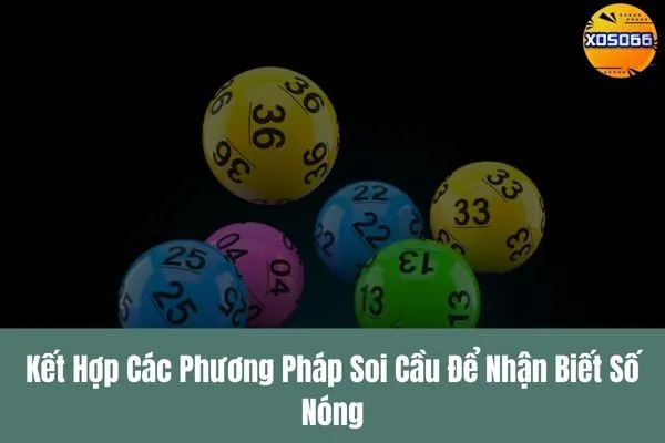 Cách Nhận Biết Số Nóng Qua Soi Cầu xoso66