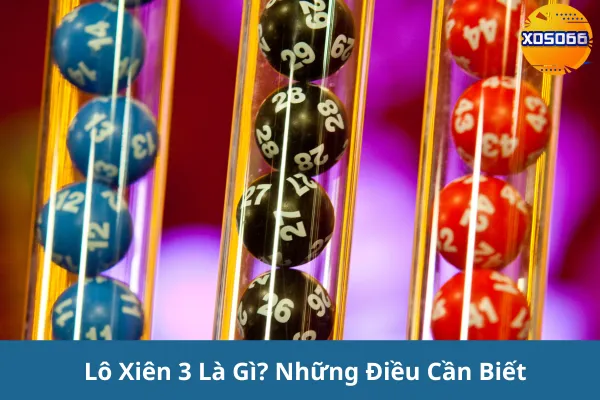 Bí Quyết Chơi Lô Xiên 3 Với Tỷ Lệ Trúng Cao