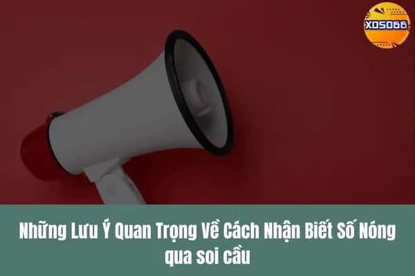 Cách Nhận Biết Số Nóng Qua Soi Cầu xoso66