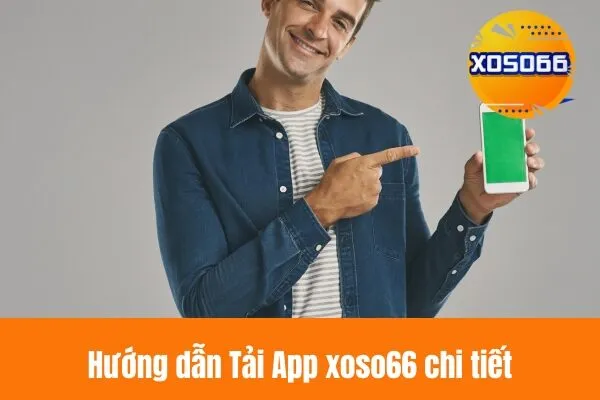 Tải App xoso66 nhanh chóng, dễ dàng